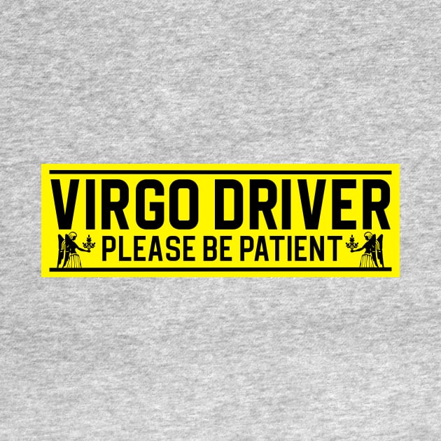 Funny Virgo Virgin Zodiac Student Driver Notice Sign by WitchNitch